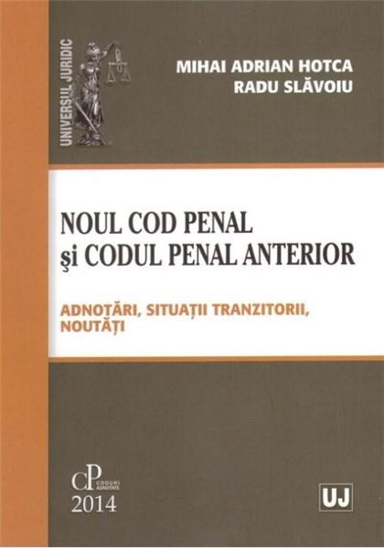 Noul Cod penal si Codul penal anterior - Adnotari, situatii tranzitorii, noutati