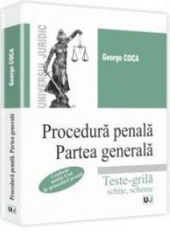 Procedura penala. Partea generala. Teste - grila, schite, scheme