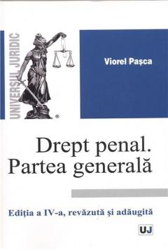 Drept Penal. Partea General Ed. IV Revazuta si Adaugata