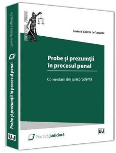 Probe si prezumtii in procesul penal. Comentarii din jurisprudenta