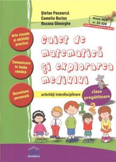 Caie de matematica si explorarea mediului clasa pregatitoare Stefan Pacearca, Camelia Burlan, Roxana Gheorghe
