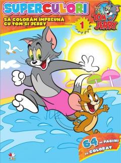 Tom si Jerry. Superculori. Sa coloram impreuna cu Tom si Jerry. Vol. 1 