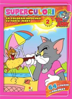 Tom si Jerry. Superculori. Sa coloram impreuna cu Tom si Jerry. Vol. 2