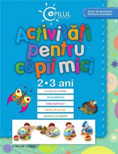 Activitati pentru copii mici 2 - 3 ani Ed. a II-a