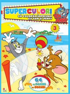 Tom si Jerry - Superculori - Sa coloram impreuna cu Tom si Jerry Vol. 3