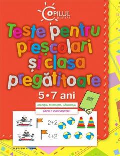 Teste pentru prescolari si clasa pregatitoare 5-7 ani 