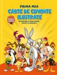 Prima mea carte de cuvinte ilustrate - Intamplari cu Bugs Bunny, Tweety si Compania 