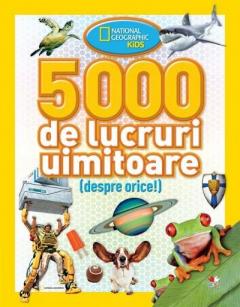 5000 de lucruri uimitoare