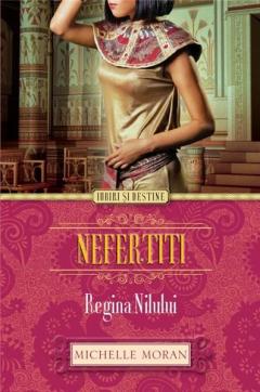 Nefertiti - Regina Nilului