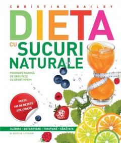 Dieta cu sucuri naturale Ed. 2014