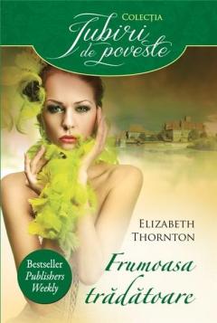 Frumoasa tradatoare Elizabeth Thornton