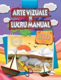 Arte vizuale si lucru manual - Caiet de activitati 2