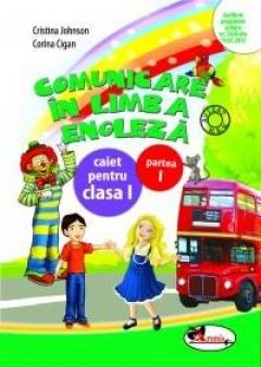 Comunicare in limba engleza - Caiet pentru Cls. I P. I