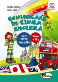 Comunicare in limba engleza - Caiet Cls. a II-a P. a II-a