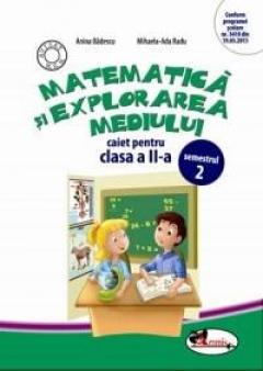 Matematica si explorarea mediului - Caiet Cls. a II-a Sem. 2