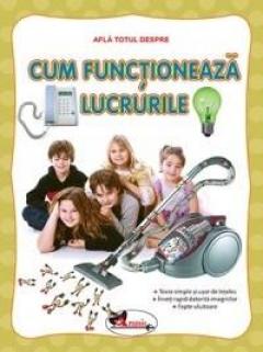 Afla totul despre - Cum functioneaza lucrurile 
