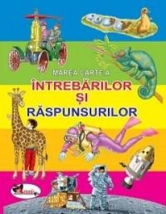 Marea carte a intrebarilor si raspunsurilor 