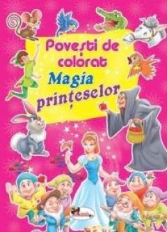 Povesti de colorat - Magia printeselor 
