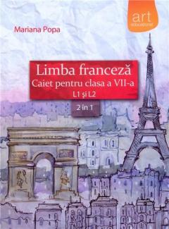 Limba franceza - Caiet pentru clasa a VII-a