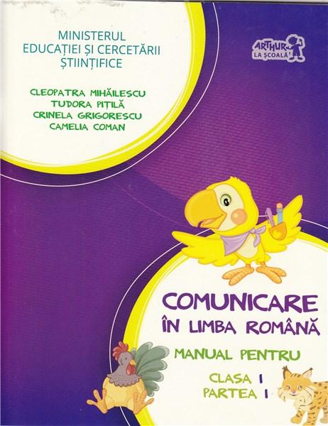 Comunicare in limba romana. Manual pentru clasa I - partea I