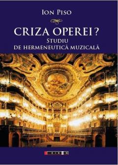 Criza operei? Studiu de hermeneutica muzicala