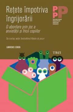 Retete impotriva ingrijorarii Lawrence J. Cohen