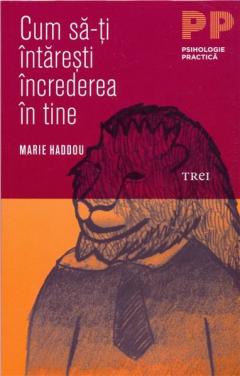 Cum sa-ti intaresti increderea in tine Marie Haddou