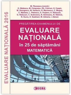 Pregatirea examenului de Evaluare Nationala 2016 in 25 de saptamani - matematica
