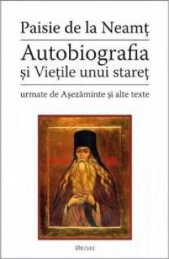 Autobiografia si Vietile unui staret Sf. Paisie de la Neamt