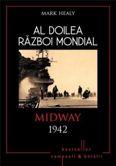 Al doilea razboi mondial. Midway 1942