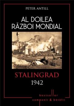Al Doilea Razboi Mondial. Stalingrad 1942
