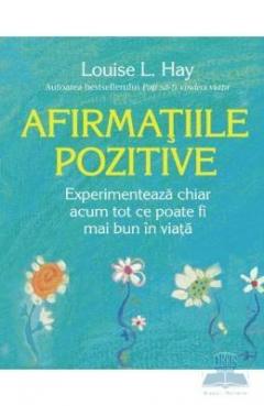 Afirmatiile pozitive Louise L. Hay