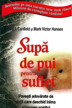 Supa de pui pentru suflet Jack Canfield, Mark Victor Hansen