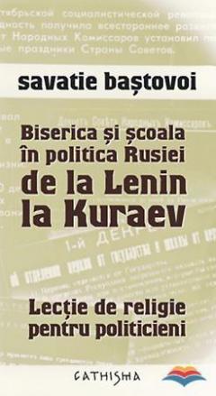 Biserica si scoala in politica Rusiei de la Lenin la Kuraev