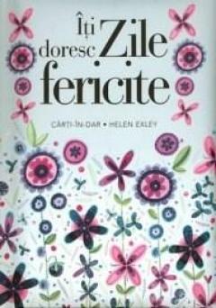 Iti doresc zile fericite Helen Exley