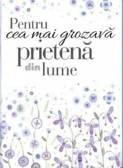 Pentru cea mai grozava prietena din lume Helen Exley