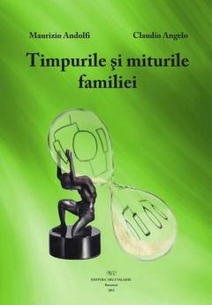 Timpurile si miturile familiei Maurizio Andolfi, Claudio Angelo