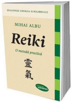 Reiki - O metoda practica 