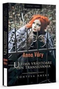 Ultima vrajitoare din Transilvania Vol. 1 – Contesa Aneke