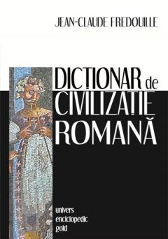 Dictionar de civilizatie romana