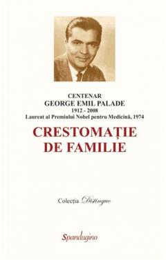 Centenar George Emil Palade - Crestomatie de familie