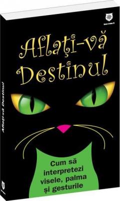Aflati-va destinul 