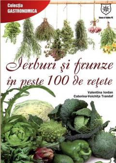 Ierburi si frunze in peste 100 de retete