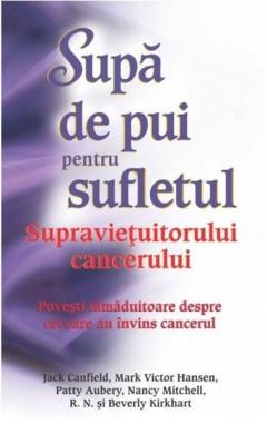 Supa de pui pentru sufletul supravietuitorului cancerului