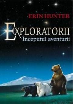 Exploratorii vol. 1: Inceputul aventurii Erin Hunter