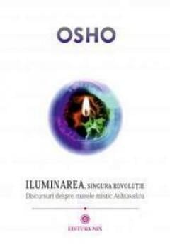 Iluminarea, singura revolutie Osho
