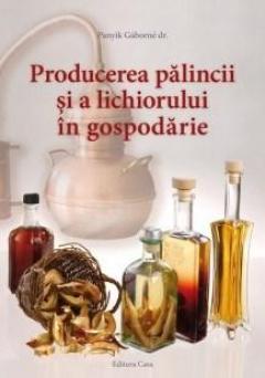 Producerea palincii si a lichiorului in gospodarie Panyik Gaborne