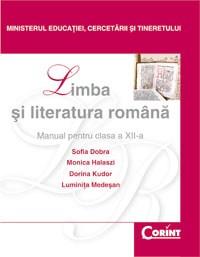 Limba si Literatura Romana - Manual pentru clasa a XII-a. Dobra
