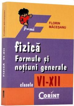 Fizica - Formule si notiuni generale - Cls. VI - XII