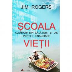 Scoala vietii Jim Rogers